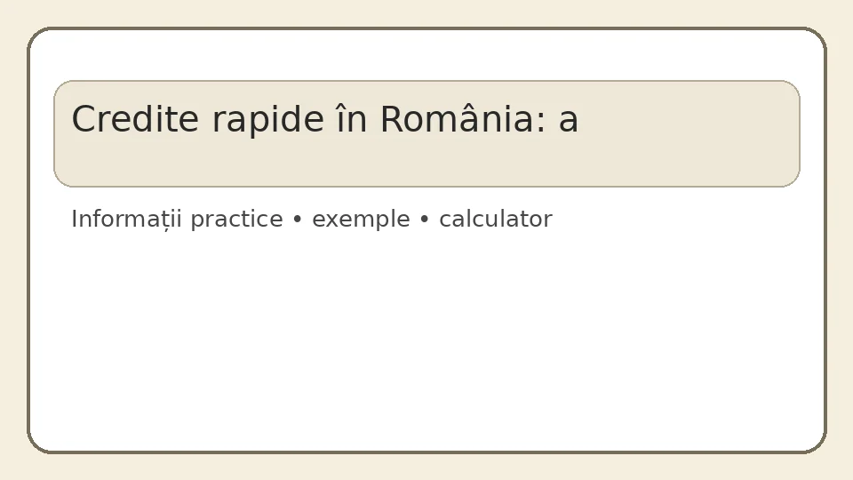Credite rapide în România: aprobare, costuri și pași